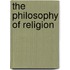 The Philosophy Of Religion