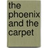 The Phoenix And The Carpet