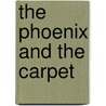 The Phoenix And The Carpet by Stephanie Kordas