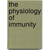 The Physiology of Immunity door Nicola Marsh