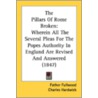 The Pillars of Rome Broken by Father Fullwood