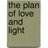 The Plan Of Love And Light by Helen Nethery Roberts