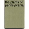 The Plants of Pennsylvania door Timothy A. Block