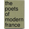 The Poets Of Modern France by Ludwig Lewisohn