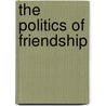 The Politics Of Friendship door Professor Jacques Derrida