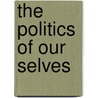The Politics Of Our Selves by Amy Allen