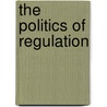 The Politics Of Regulation door Alison Young