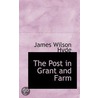 The Post In Grant And Farm by James Wilson Hyde