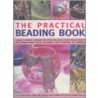 The Practical Beading Book door Lucinda Ganderton