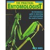 The Practical Entomologist by Rick Imes