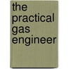 The Practical Gas Engineer by Ezra W. Longanecker