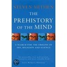 The Prehistory Of The Mind door Steven Mithen