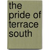 The Pride of Terrace South by M. Slade Jackson