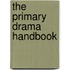 The Primary Drama Handbook