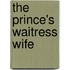 The Prince's Waitress Wife