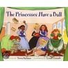 The Princesses Have a Ball by Teresa Bateman