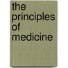 The Principles Of Medicine by John M. Scudder