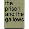 The Prison And The Gallows door Marie Gottschalk