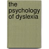 The Psychology of Dyslexia door Thomson M