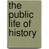 The Public Life Of History door Bain Attwood