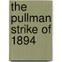 The Pullman Strike of 1894
