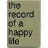 The Record Of A Happy Life