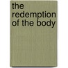 The Redemption Of The Body door William Fitzhugh Whitehouse