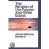 The Religion Of The Future door Alfred Williams Momerie