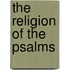 The Religion Of The Psalms