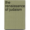 The Renaissance Of Judaism door Silverman Joseph