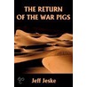 The Return Of The War Pigs by Jeff Jeske
