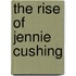 The Rise Of Jennie Cushing