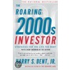 The Roaring 2000s Investor by Harry S. Dent Jr.