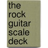The Rock Guitar Scale Deck door Music Sales Corporation