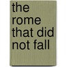 The Rome That Did Not Fall door Stephen Williams
