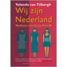 Wij zijn Nederland by Y. van Tilborgh