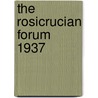 The Rosicrucian Forum 1937 door Onbekend