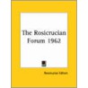 The Rosicrucian Forum 1962 by Unknown