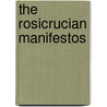 The Rosicrucian Manifestos door Onbekend