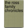 The Ross Family Chronicles door Gary Ross