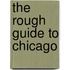 The Rough Guide to Chicago
