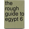 The Rough Guide to Egypt 6 by Dan Richardson