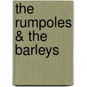 The Rumpoles & the Barleys door Karen Hunt