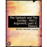 The Sabbath And The Sunday by Abram Herbert Lewis