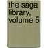 The Saga Library, Volume 5