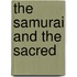 The Samurai And The Sacred