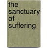 The Sanctuary Of Suffering door Eleanor Tee