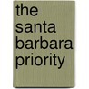 The Santa Barbara Priority by Bryant Wieneke