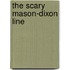 The Scary Mason-Dixon Line