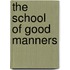 The School Of Good Manners